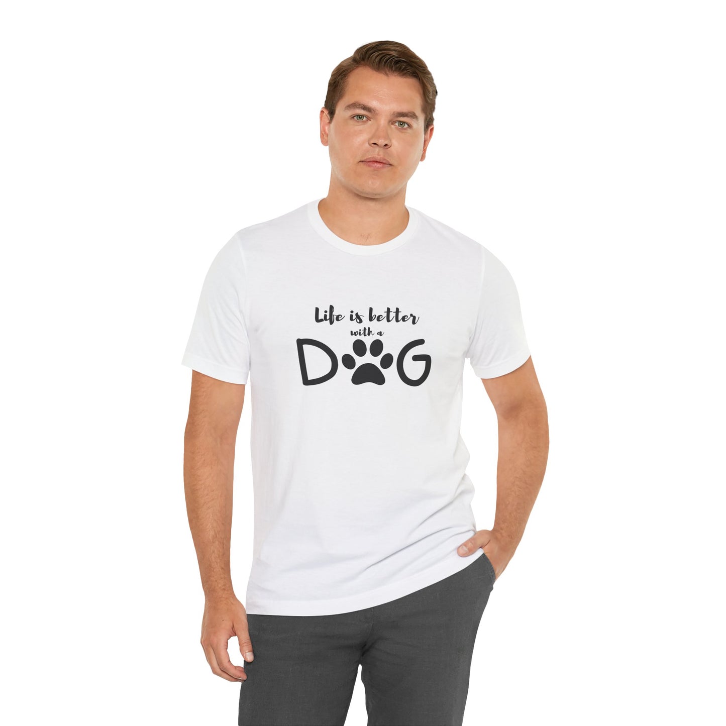 Life Is Better With A Dog Unisex Tee